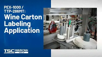 TSC PEX-1000 Print Engine and TTP-286MT Industrial Printer: Wine Carton Labeling Application